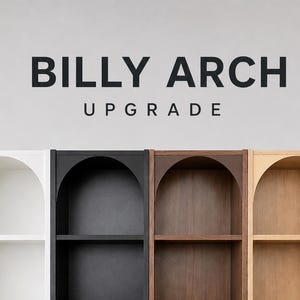 May include: Four tall, narrow shelving units featuring an arched top design. The units are displayed in white, black, dark brown, and light wood finishes. The text BILLY ARCH UPGRADE is printed in black, bold, sans-serif capital letters above the shelves.