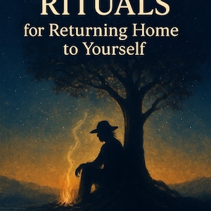 Shamanic Rituals for Returning Home to Yourself