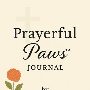 May include: Cream-coloured journal titled "Prayerful Paws" with a cross graphic and an orange rose illustration. The journal is by "PAWS & PROVERBS" and includes a paw print graphic.