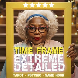 Same Hour Exact Time Frame Reading, Time Frame Tarot Reading, Time Frame Very Detailed Psychic Reading, Extremely Detailed Medium Reading