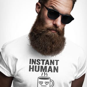 Funny Coffee Lover T-Shirt: Instant Human - Unisex Softstyle Cotton Tee