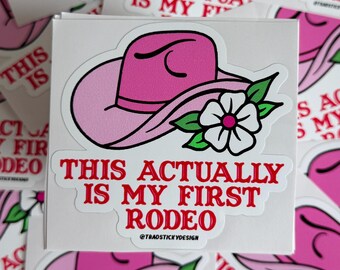 This Actually Is My First Rodeo Sticker