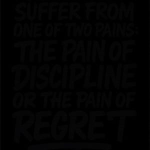 Pain of Discipline or Regret Shirt - Motivational Mens Quote Tee | Savage Mindset Apparel