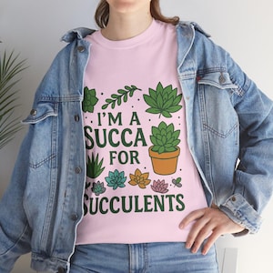 Unisex Succulent Lover Tee, I&#39;m a SUCCA for Succulents Shirt, Plant Lover Gift, Gardening Apparel, Cute Botanical Top