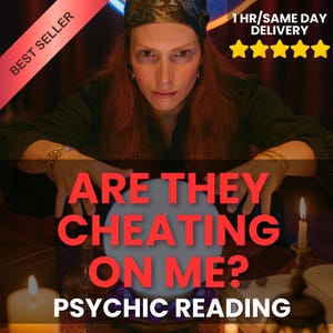 May include: An image of a psychic reading with a woman looking at a crystal ball. Text on the image reads "ARE THEY CHEATING ON ME? PSYCHIC READING". The image also includes the text "BEST SELLER" and "1 HR/SAME DAY DELIVERY".