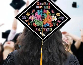 Personalized Mental Health Matters Graduation Cap Topper Nurse Mortarboard Decal Psychology Major BSN RN Therapist Grad Hat TD-0420-MXZ3