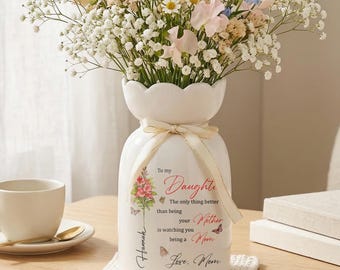 Mother Daughter Gift, To My Daughter Flower Vase, Mothers Day Gift for Daughter, New Mom Gift, First Mothers Day Gift, From Mom To Daughter