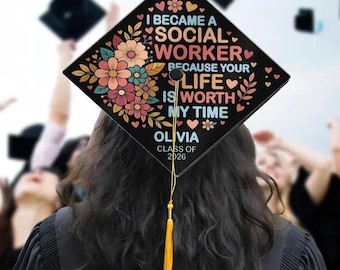 Personalized Your Life Is Worth My Time Graduation Cap Topper Social Worker Mortarboard Decal BSW MSW Therapy Counseling Grad TD-0420-9NW1