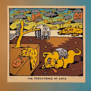 May include: A colorful print titled "The Persistence of Cats" features surreal cat-like figures in yellow, gray, and orange. The artwork includes a tree, clouds, and a brown landscape. The print is numbered 40/40.