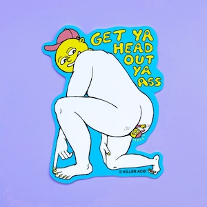 Head Out Ya Ass Killer Acid Sticker