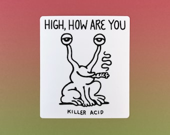 High, How Are You? Sticker