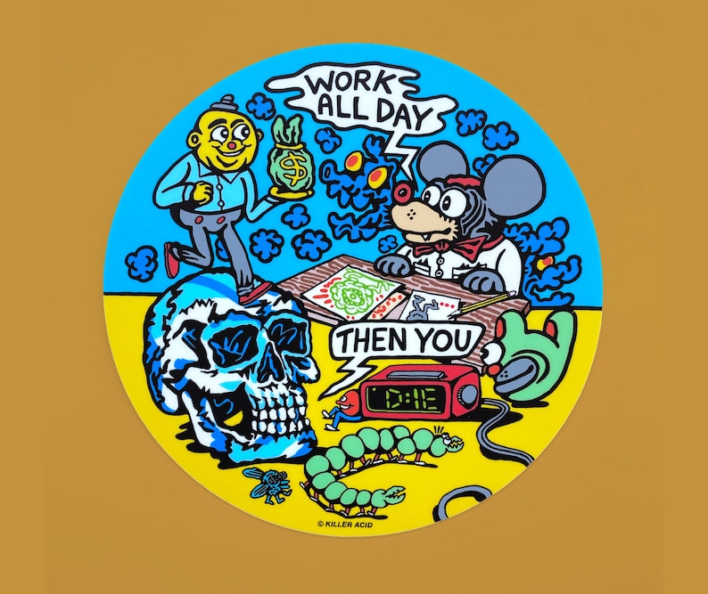 Work All Day Killer Acid Sticker Etsy