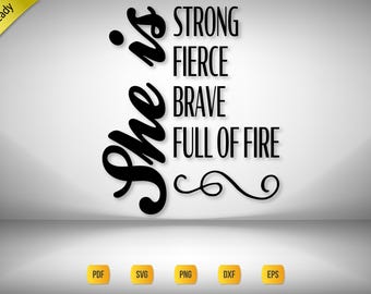 Empowered Women SVG: Strong Fierce Brave Full of Fire (Digital Download