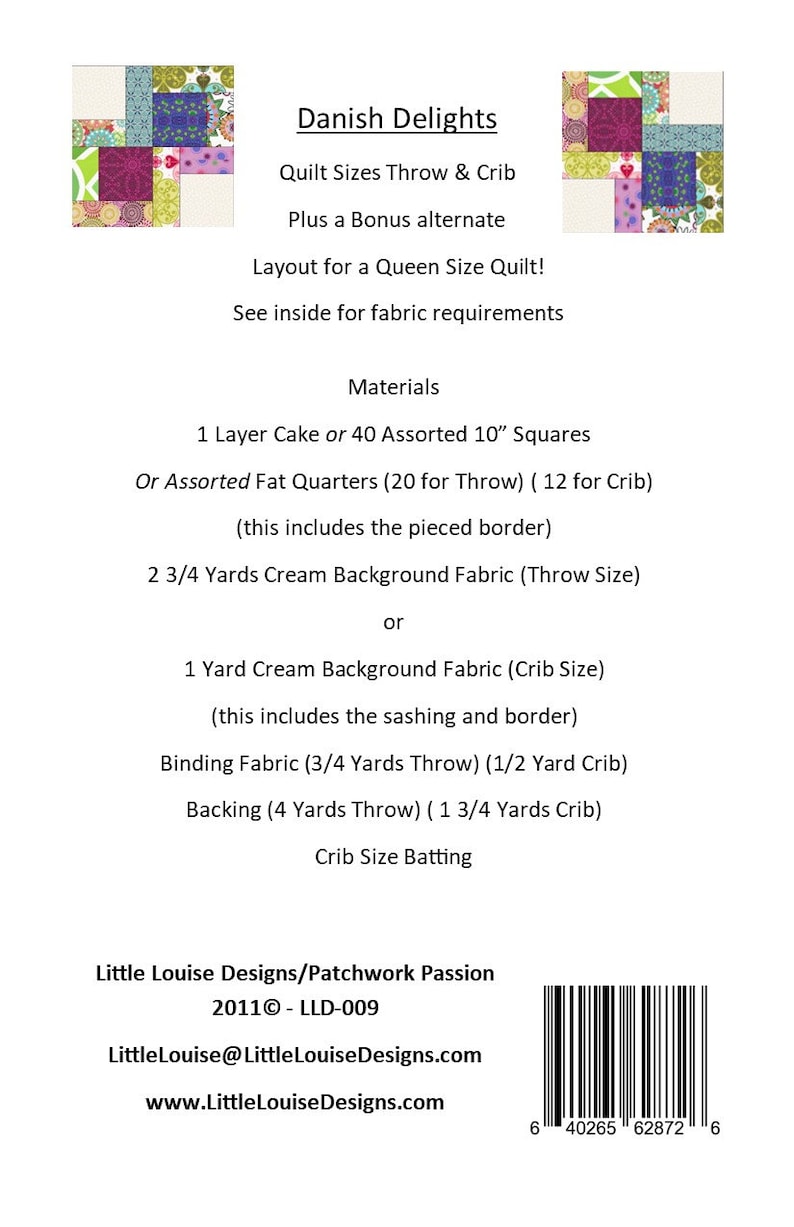 May include: Danish Delights quilt pattern for a throw or crib size quilt. The pattern includes instructions for a queen size quilt. The pattern is by Little Louise Designs and includes a barcode.