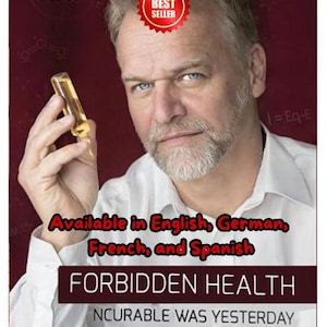 May include: Image of a man holding a vial, with the text "FORBIDDEN HEALTH" and "NCURABLE WAS YESTERDAY". The image also includes the text "Available in English, German, French, and Spanish" and a "BEST SELLER" badge.