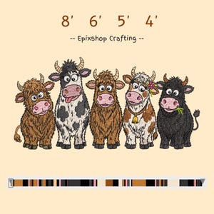 May include: An embroidery design featuring five cartoon cows in a row with the text 8' 6' 5' 4' and -- Epixshop Crafting -- above them. The cows include a brown shaggy cow, a black and white spotted cow, a brown cow, a white and brown cow with a bell, and a black cow.