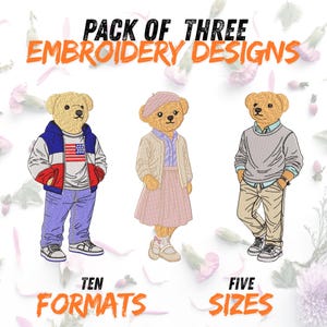 May include: Three embroidery designs featuring teddy bears in different outfits. The first bear wears a red, white, and blue jacket with a flag graphic and jeans. The second wears a beret, cardigan, and skirt. The third wears a sweater and khakis.