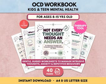 May include: A 40-page PDF workbook for kids and teens titled OCD WORKBOOK KIDS & TEEN MENTAL HEALTH. The cover features the text NOT EVERY THOUGHT NEEDS AN ANSWER and An Obsessive Thoughts and Compulsive Behaviors Workbook for Teens.