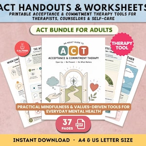 May include: A collection of printable ACT handouts and worksheets for adults. The central document features the text 'AN ADULT GUIDE TO ACT ACCEPTANCE & COMMITMENT THERAPY' above an illustration of an open door, a path, a compass, and a heart.
