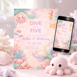 May include: A mermaid-themed birthday invitation and a smartphone displaying the same design. The invitation features the text "Dive into Five" and "Holly's 5th Birthday" with aquatic illustrations in pastel colors. A plush octopus is in the foreground.
