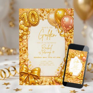May include: A gold-themed birthday invitation featuring the number 10 in glitter. The invitation text includes "She's So Golden" and "Rachel is turning 10". The design incorporates gold balloons, ribbons, and stars. A smartphone shows the same invitation.