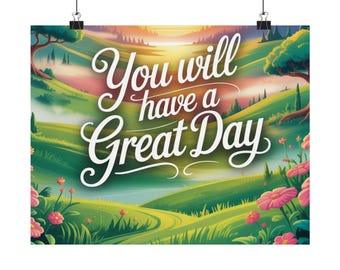 Affirmation, Inspirational Satin Poster - Great Day Art Print, Motivational Wall Decor, Positive Quote, Uplifting Home Decor,