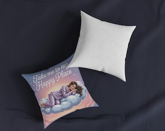 Happy Place Square Pillow - Cozy Cushion, Bedroom Decor, Gift for Dreamers, Relaxation Accessory, Sweet Dreams