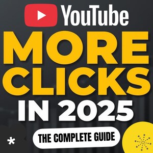 May include: A promotional graphic for YouTube, featuring the YouTube logo and the text "MORE CLICKS IN 2025". The text is in bold yellow and white against a dark gray background. The phrase "THE COMPLETE GUIDE" is also included.