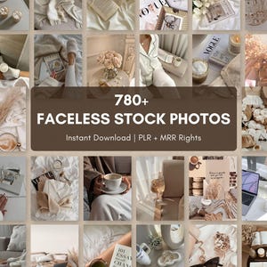 Könnte beinhalten: Eine Collage von Lifestyle-Bildern in einer neutralen Farbpalette. Die Bilder zeigen Kaffeetassen, Bücher, Blumen und Modemagazine. Text-Overlay lautet "780+ FACELESS STOCK PHOTOS" und "Instant Download | PLR + MRR Rights".