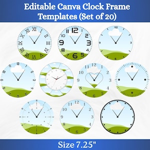 May include: A collection of 9 clock face templates with various designs. Each clock face features a sky and landscape background. The text "Editable Canva Clock Frame Templates (Set of 20)" is at the top, and "Size 7.25"" is at the bottom.