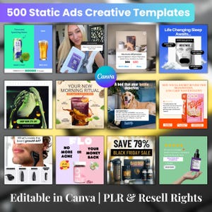 May include: A promotional graphic showcasing 500 static ad creative templates. The image features various product advertisements, including food, skincare, and health products. Text includes "Editable in Canva | PLR & Resell Rights."