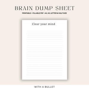 Pode incluir: Uma folha de papel branca com linhas com o texto "Clear your mind" e "Brain Dump Sheet" no topo. A folha foi projetada para ser imprimível e preenchível em formato PDF, disponível nos tamanhos A4, A5, Carta e meio. As palavras "With a bullet" estão na parte inferior.