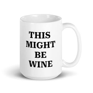 This Might Be Wine Mug