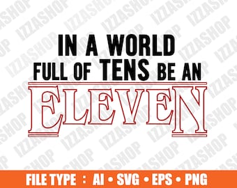 In A World Full Of Tens Be An Eleven, Cut file, AI SVG PNG Vector Instant Download