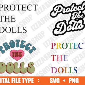 Puede incluir: Un diseño gráfico digital con el texto "PROTECT THE DOLLS" en varios estilos y colores. Los diseños incluyen una fuente retro, una fuente cursiva y un diseño con un corazón. Los tipos de archivo son SVG y PNG.