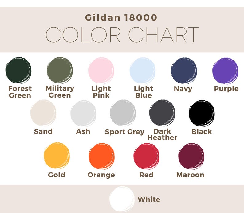 May include: Color chart for Gildan 18000 apparel, featuring a variety of colors. The chart includes Forest Green, Military Green, Light Pink, Light Blue, Navy, Purple, Sand, Ash, Sport Grey, Dark Heather, Black, Gold, Orange, Red, Maroon, and White.