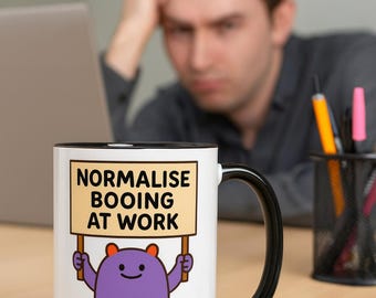 Funny Office Mug, Normalise Booing At Work, Coworker Gift, Sarcastic Work Cup, Secret Santa, Colleague Gift, 11oz 15oz