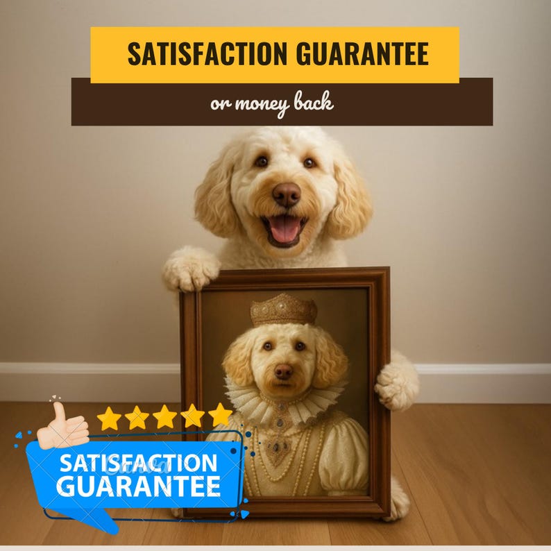 Puede incluir: Un perro golden doodle sonriente sosteniendo un retrato enmarcado de un perro con corona y vestimenta real. La imagen incluye el texto "SATISFACTION GUARANTEE or money back" y una pancarta azul con el mismo texto.