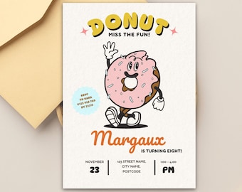 May include: A rectangular birthday invitation card featuring a cartoon donut character with pink frosting and sprinkles. The text reads DONUT MISS THE FUN!, Margaux IS TURNING EIGHT!, and includes placeholders for date, time, location, and RSVP details.