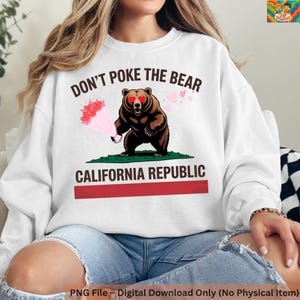 Don&#39;t Poke The Bear California Republic PNG Shirt Design: Funny Graphic Tee (PNG Digital Download)