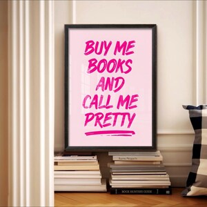 Buy Me Books Tell Me I&#39;m Pretty Print | Bookish Print | Pink Spray Paint Wall Art | Readers and Book Lover Gift | Book Art Digital Download.