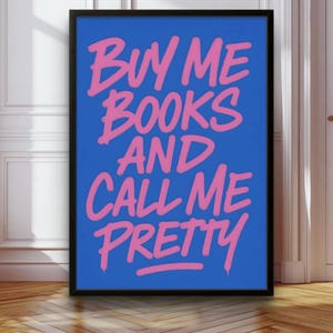 Buy Me Books Call Me Pretty Print | Bookish Print | Pink Spray paint Wall Art | Readers and Book Lover Gift | Book Art Digital Download