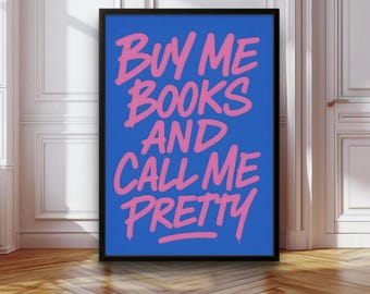 Buy Me Books Call Me Pretty Print | Bookish Print | Pink Spray paint Wall Art | Readers and Book Lover Gift | Book Art Digital Download