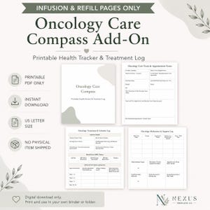 May include: A printable Oncology Care Compass Add-On health tracker and treatment log set. Includes a cover page, appointment notes, infusion log, and medication support log. Features a clean, organized layout with text headers for tracking medical data.