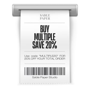May include: A receipt from Sable Paper Studio, printed from a silver machine. The receipt reads "BUY MULTIPLE SAVE 20%" with the text "Use code 'MULTIPLE20' for 20% off your total order."