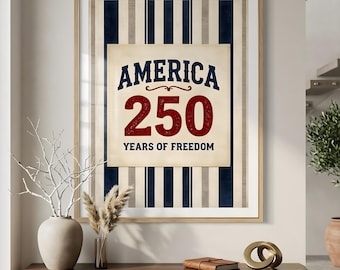 America 250 Years Printable, 4th of July Patriotic Print Wall Art, Vintage USA Wall Art- Digital Download