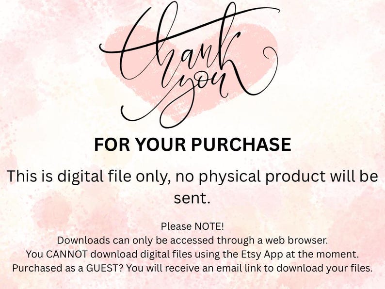 May include: A digital file announcement with the words "Thank You" in elegant script above the text "FOR YOUR PURCHASE." The background has a watercolor effect in shades of pink. Additional text clarifies that this is a digital file only.