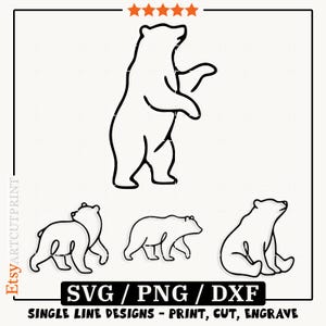 May include: Black line drawings of bears in different positions. One bear is standing, others are walking or sitting. The image includes the text "SVG / PNG / DXF" and "SINGLE LINE DESIGNS - PRINT, CUT, ENGRAVE".