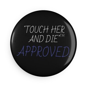 Touch her Die Button Magnet, Round (1 & 10 pcs)