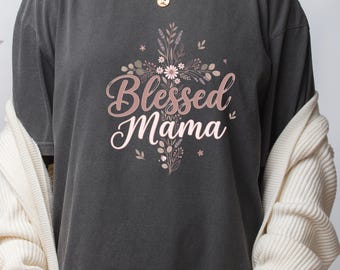 Blessed Mama T-Shirt: Christian Floral Mother's Day Tee